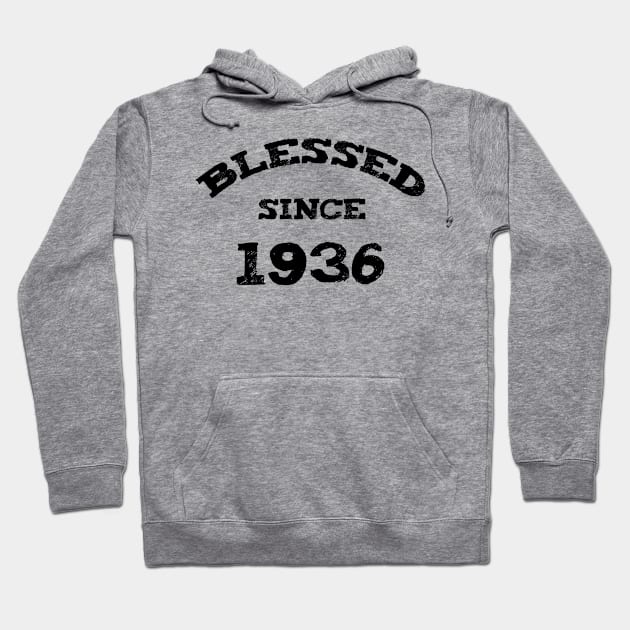 Blessed Since 1936 Cool Blessed Christian Birthday Hoodie by Happy - Design